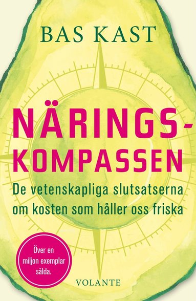 Bas Kast - Näringskompassen : de vetenskapliga slutsatserna om kosten som håller oss friska, Inbunden