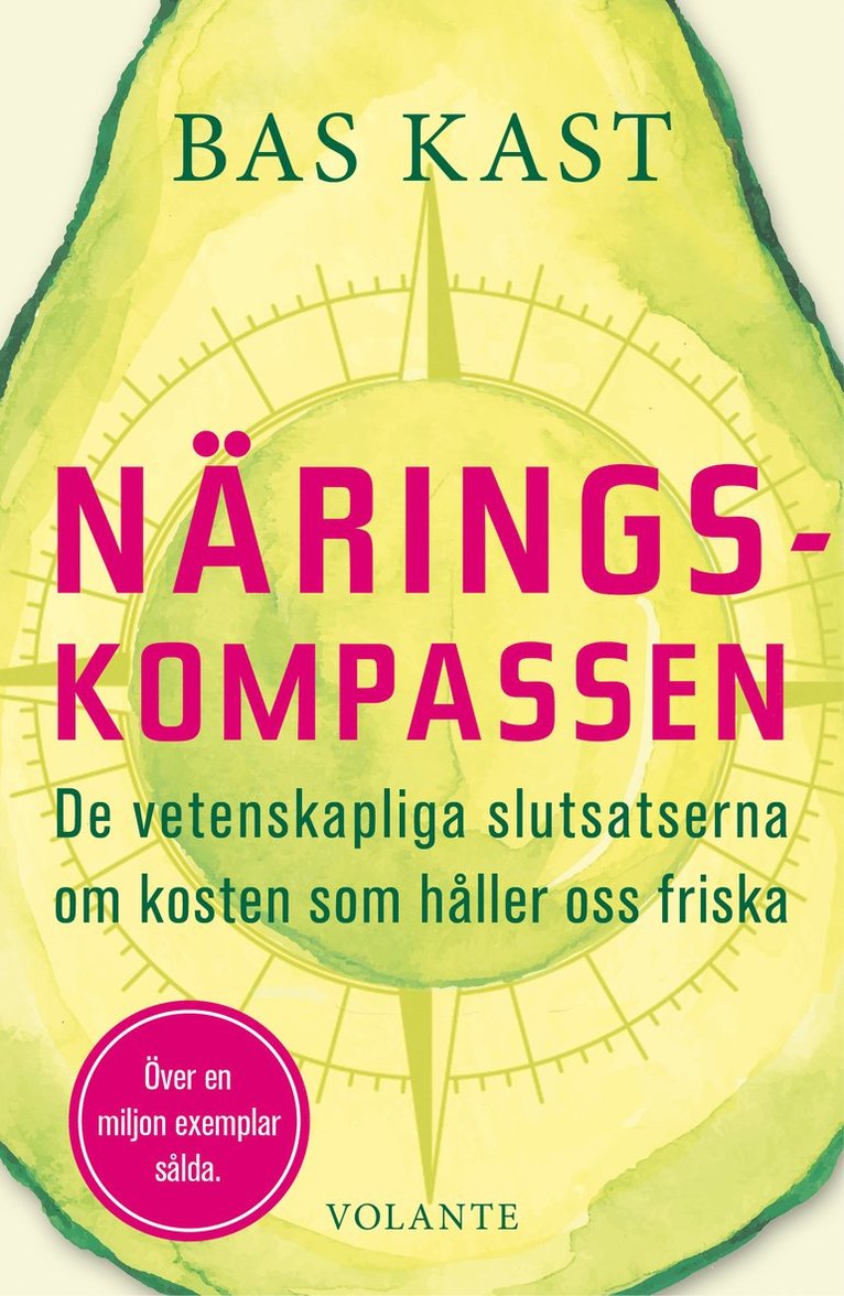 Bas Kast - Näringskompassen : de vetenskapliga slutsatserna om kosten som håller oss friska, Inbunden