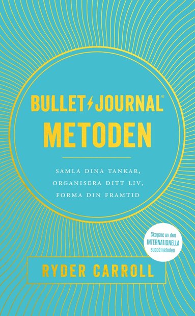 Ryder Carroll - Bullet journal-metoden : samla dina tankar, organisera ditt liv, forma din framtid, Pocket