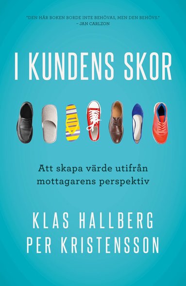Klas Hallberg, Per Kristensson - I kundens skor : att skapa värde utifrån mottagarens perspektiv, Pocket