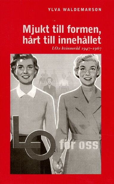 Ylva Waldemarson - Mjukt till formen, hårt till innehållet, Inbunden