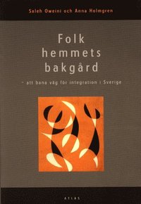 bokomslag Folkhemmets bakgård : att bana väg för integration i Sverige