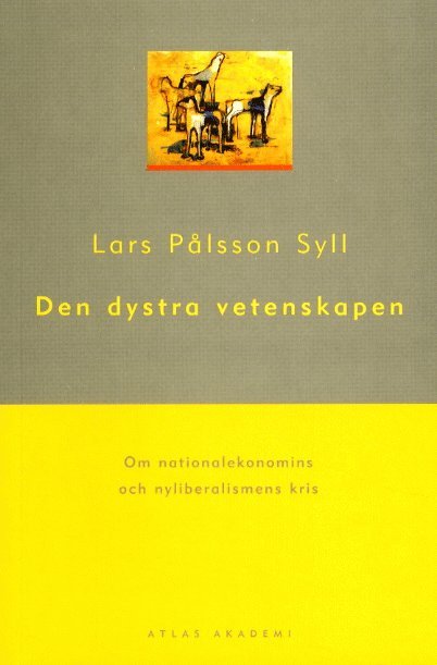 Lars Pålsson-Syll - Den dystra vetenskapen, Häftad