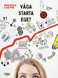 bokomslag Våga starta eget : tips och råd inför din företagsstart