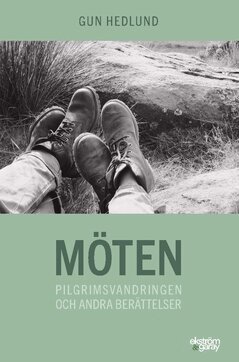 Gun Hedlund - Möten : pilgrimsvandringen och andra berättelser, Häftad