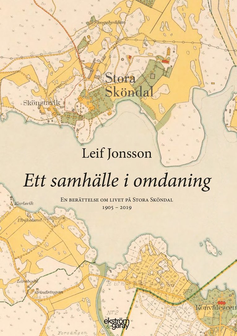 Ett samhälle i omdaning : en berättelse om livet på Stora Sköndal 1905-2019 1