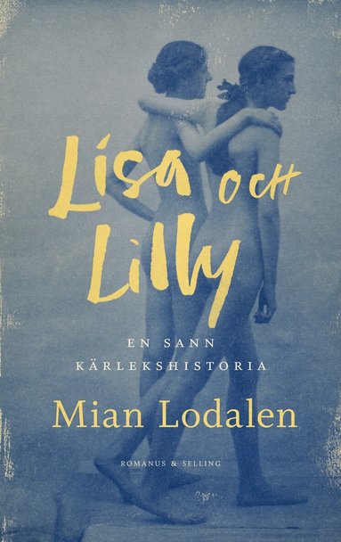 Mian Lodalen - Lisa och Lilly : en sann kärlekshistoria, Inbunden