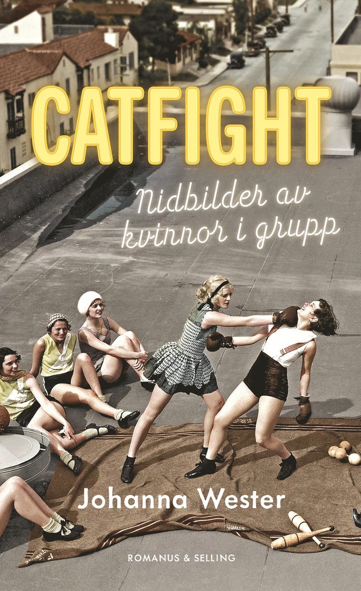 Johanna Wester - Catfight : nidbilder av kvinnor i grupp, Häftad
