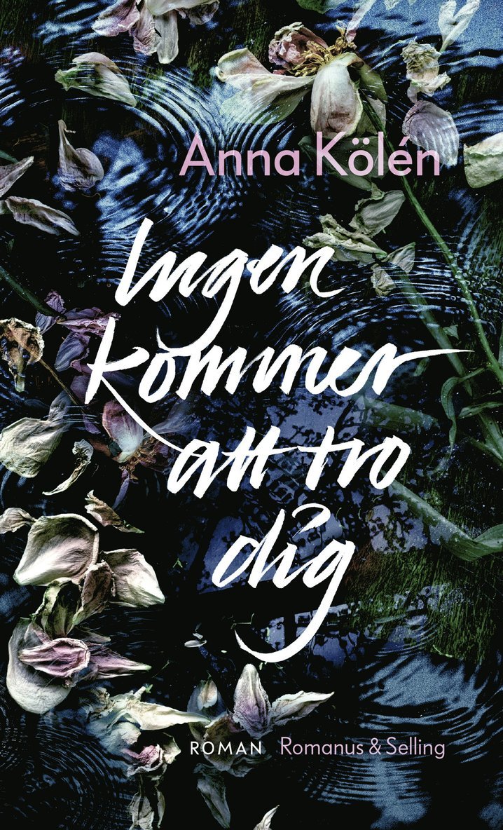 Anna Kölén - Ingen kommer att tro dig, Inbunden
