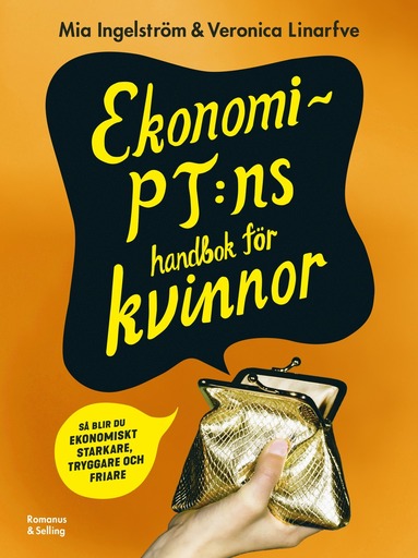 bokomslag Ekonomi-PT:ns handbok för kvinnor : så blir du ekonomiskt starkare, tryggare och friare