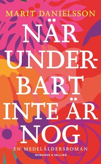 bokomslag När underbart inte är nog : En medelåldersroman