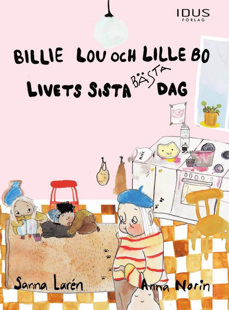 Sanna Larén, Anna Norin - Livets sista bästa dag, Inbunden