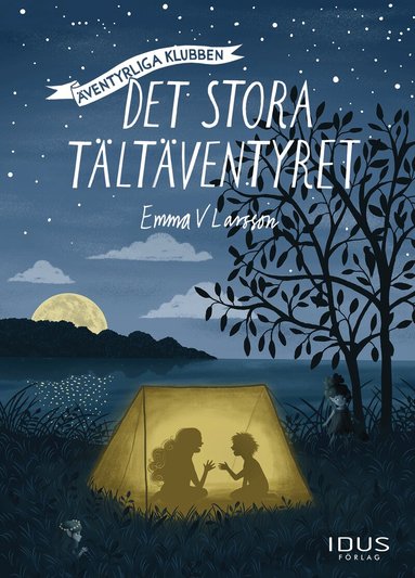 Emma V. Larsson - Det stora tältäventyret, Inbunden