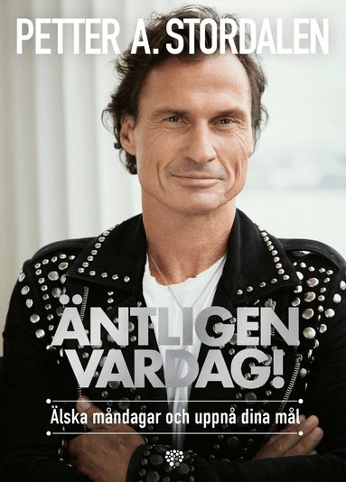 Petter A. Stordalen, Ole-Martin Ihle - Äntligen vardag! : älska måndagar och uppnå dina mål, Kartonnage
