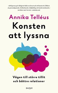 bokomslag Konsten att lyssna : vägen till större tillit och bättre relationer