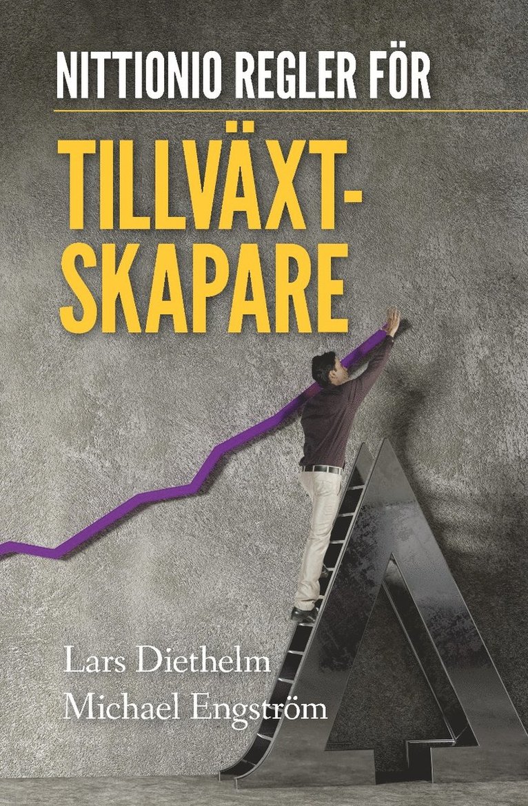Lars Diethelm, Michael Engström - Nittionio regler för tillväxtskapare, Häftad