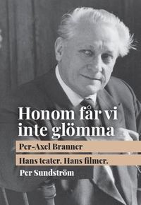 bokomslag Per-Axel Branner : hans teater, hans filmer