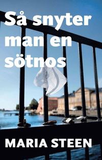 bokomslag Så snyter man en sötnos