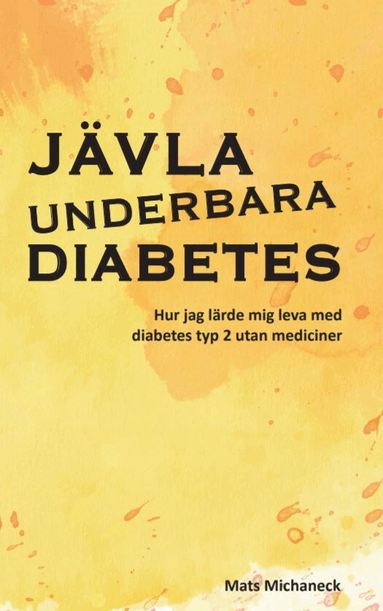 Mats Michaneck - Jävla underbara diabetes, Häftad