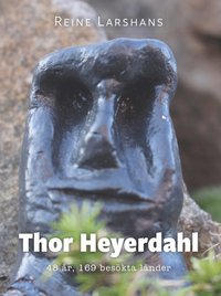 bokomslag Thor Heyerdahl : 48 år, 169 besökta länder