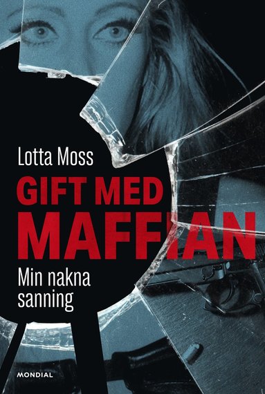 Lotta Moss, Thomas Sjöberg - Gift med maffian : min nakna sanning, Inbunden