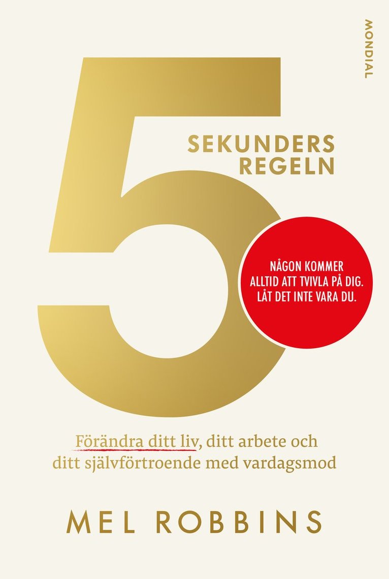 5 sekundersregeln : förändra ditt liv, ditt arbete och ditt självförtroende 1