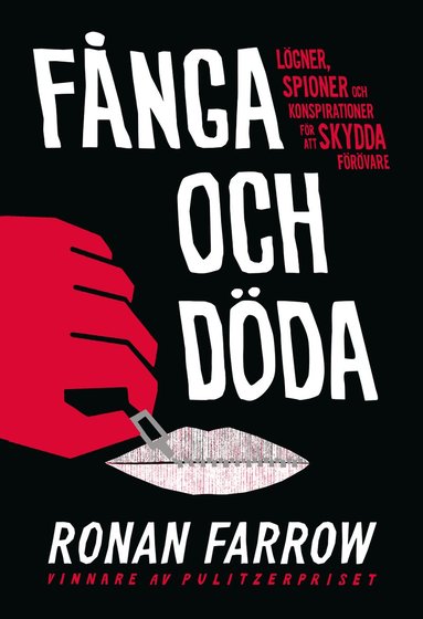 bokomslag Fånga och döda : lögner, spioner och konspirationer för att skydda förövare