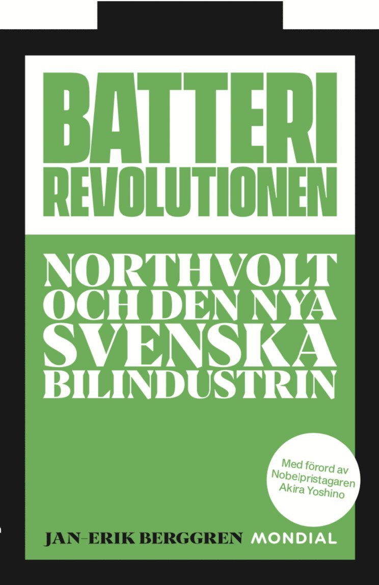 Jan Erik Berggren - Batterirevolutionen : Northvolt och den nya svenska bilindustrin, Inbunden