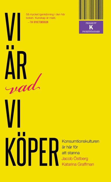 Jacob Östberg, Katarina Graffman - Vi är vad vi köper : konsumtionskulturen är här för att stanna, Pocket