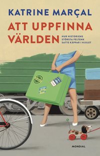 bokomslag Att uppfinna världen : hur historiens största feltänk satte käppar i hjulet