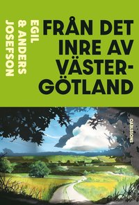 bokomslag Från det inre av Västergötland : två arkeologers färd genom historien