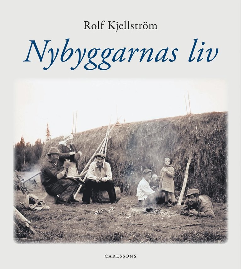 Rolf Kjellström - Nybyggarnas liv, Inbunden