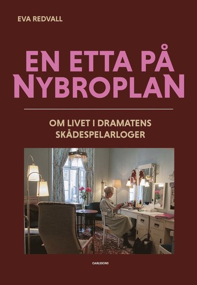 bokomslag En etta på Nybroplan : om livet i Dramatens skådespelarloger
