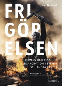 bokomslag Frigörelsen : romers och resandes emancipation i Sverige och andra länder