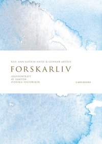 bokomslag Forskarliv : självporträtt av samtida svenska historiker