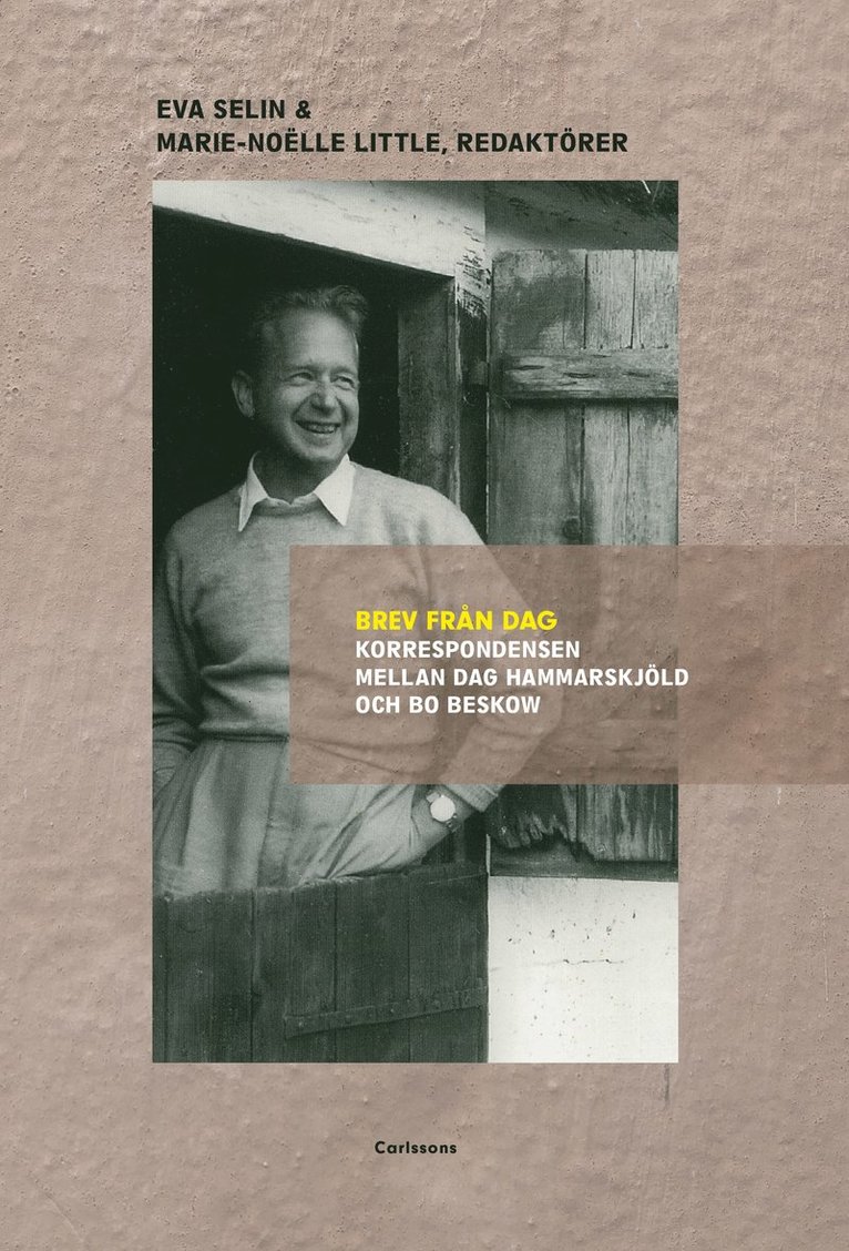 Brev från Dag : korrespondensen mellan Dag Hammarskjöld och Bo Beskow, Inbunden