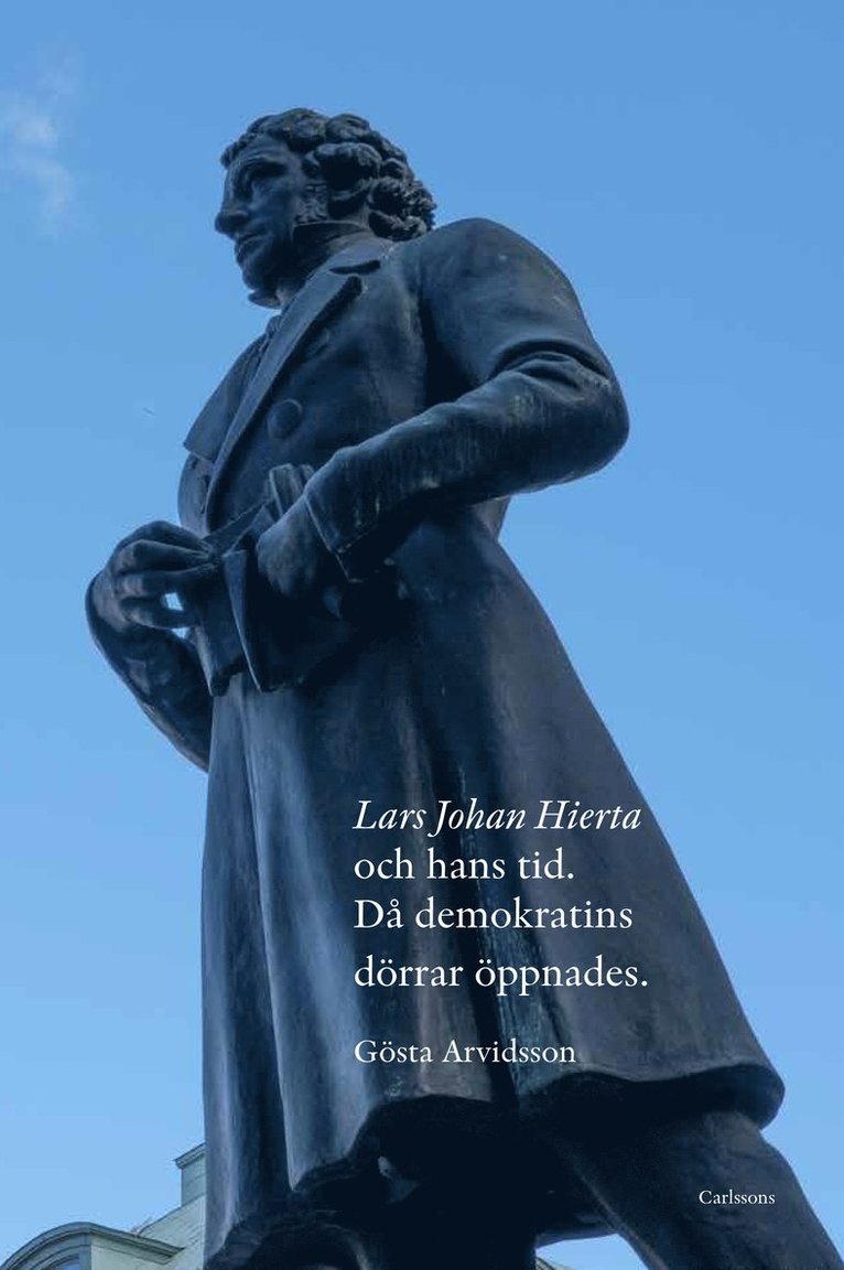 Lars Johan Hierta och hans tid : då demokratins dörrar öppnades 1