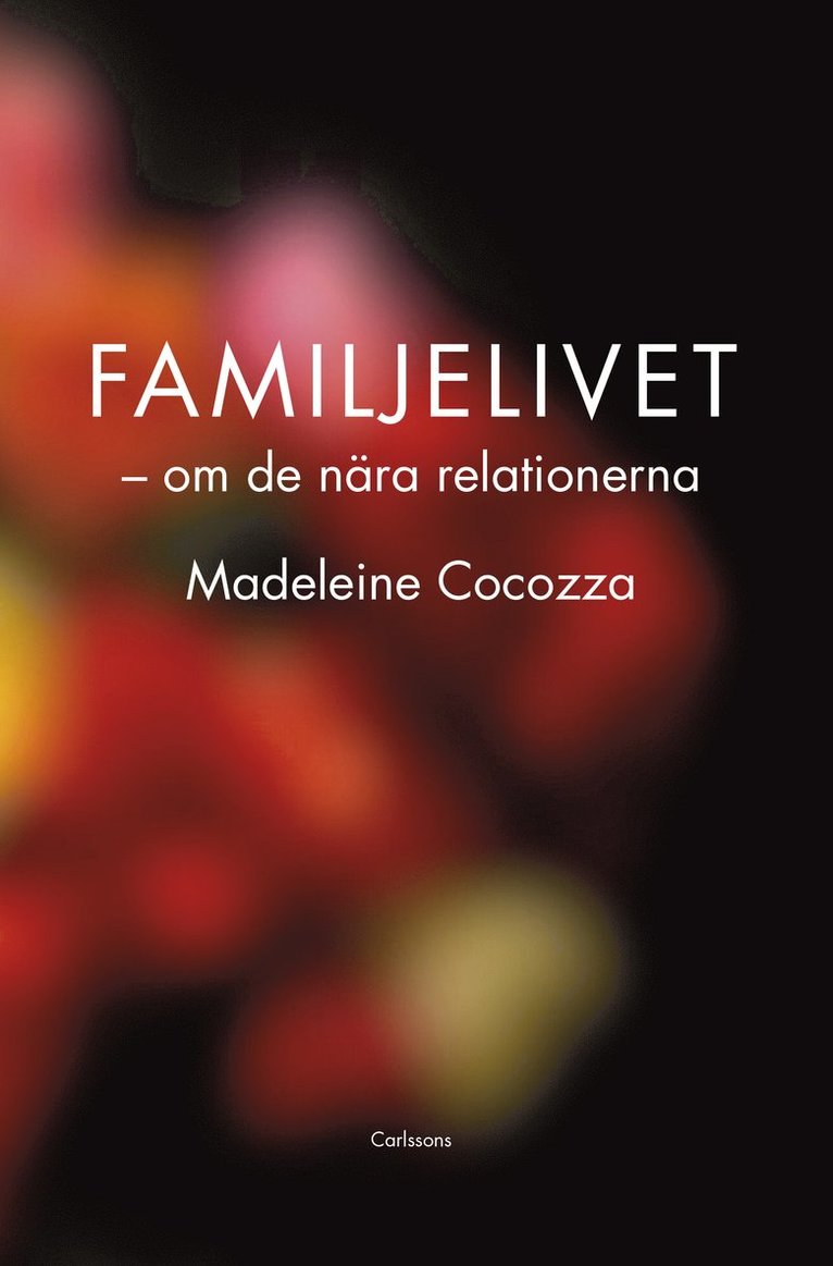 Familjelivet : om de nära relationerna 1