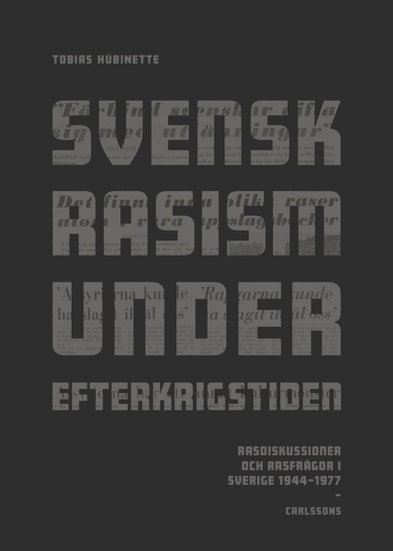 Svensk rasism under efterkrigstiden : rasdiskussioner och rasfrågor 1946-1977 1