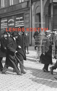 bokomslag Lenins kostym : de svenska socialisterna och ryska revolutionen