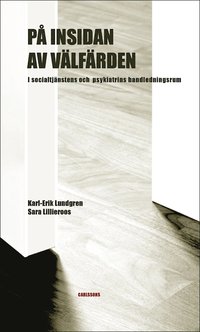 bokomslag På insidan av välfärden : i socialtjänstens och psykiatrins handledningsrum