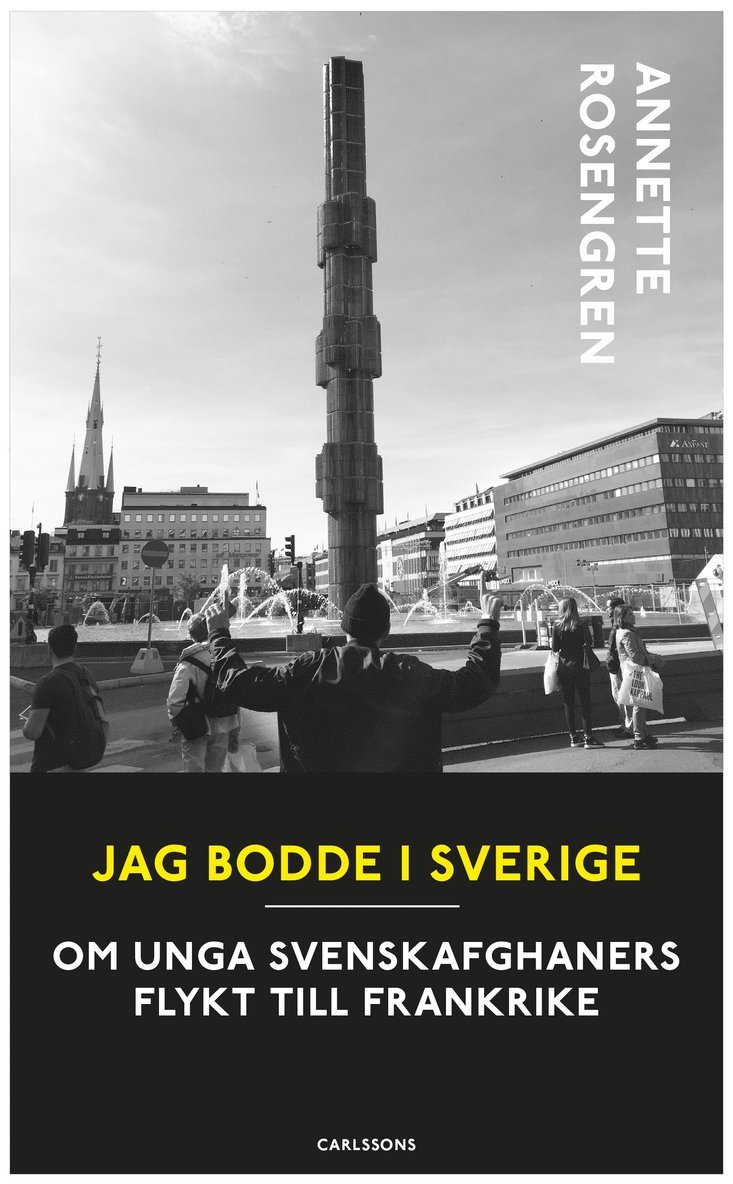 Annette Rosengren - Jag bodde i Sverige : om unga svenskafghaners flykt till Frankrike, Häftad