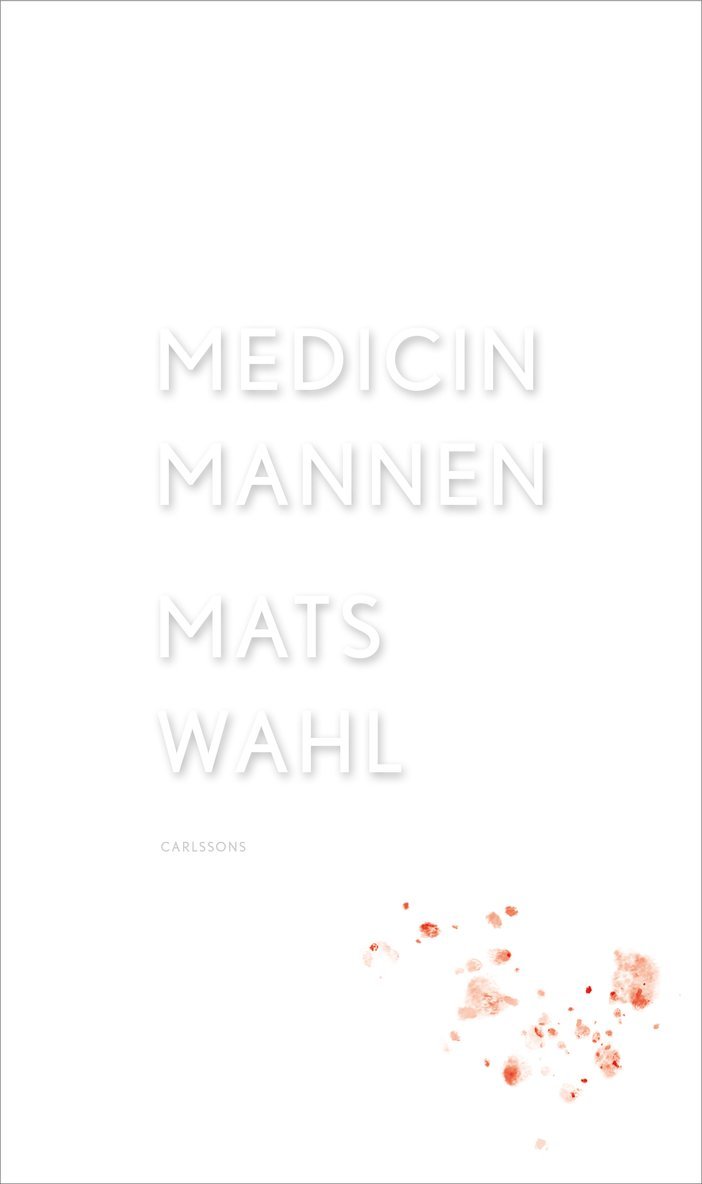 Mats Wahl - Medicinmannen, Inbunden