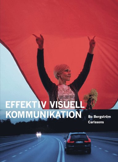 bokomslag Effektiv visuell kommunikation : om nyheter, reklam, information och identitet i vår visuella kultur