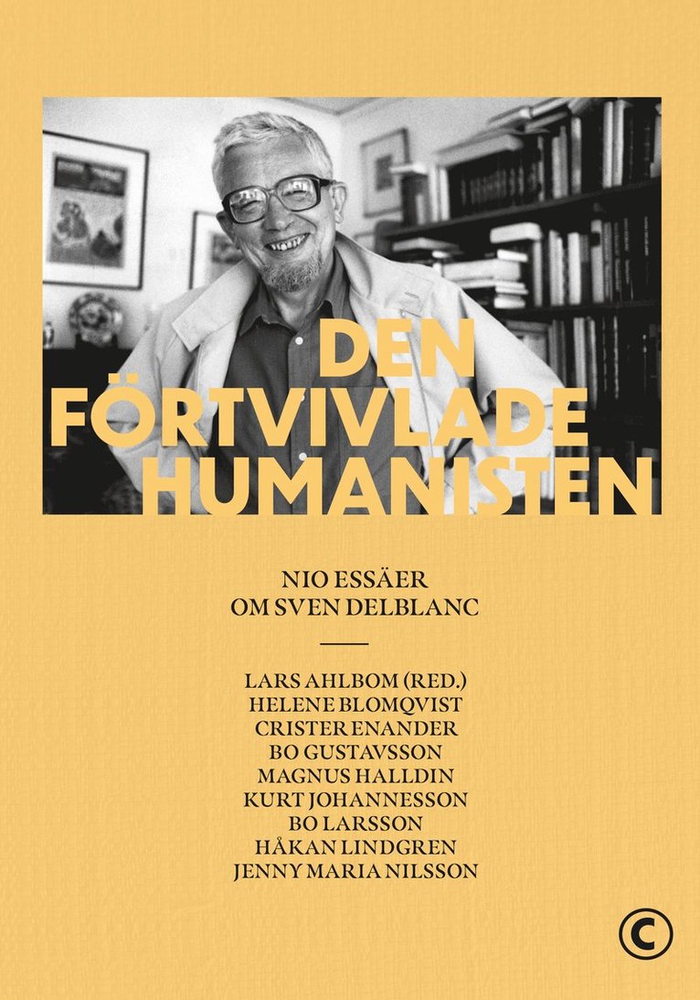 Den förtvivlade humanisten : Nio essäer om Sven Delblanc 1