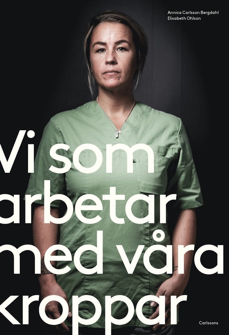Annica Carlsson Bergdahl - Vi som arbetar med våra kroppar, Häftad