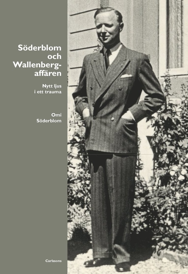 Omi Söderblom - Söderblom och Wallenbergaffären : nytt ljus i ett trauma, Inbunden