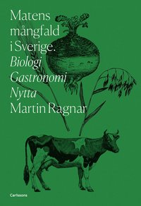 bokomslag Matens mångfald i Sverige : biologi, gastronomi, nytta