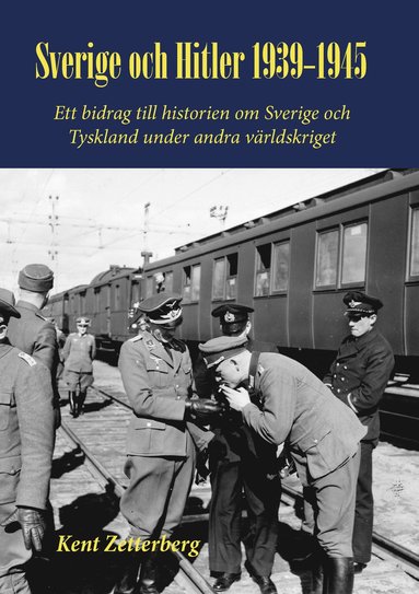 bokomslag Sverige och Hitler 1939-1945 : ett bidrag till historien om Sverige och Tyskland under andra världskriget