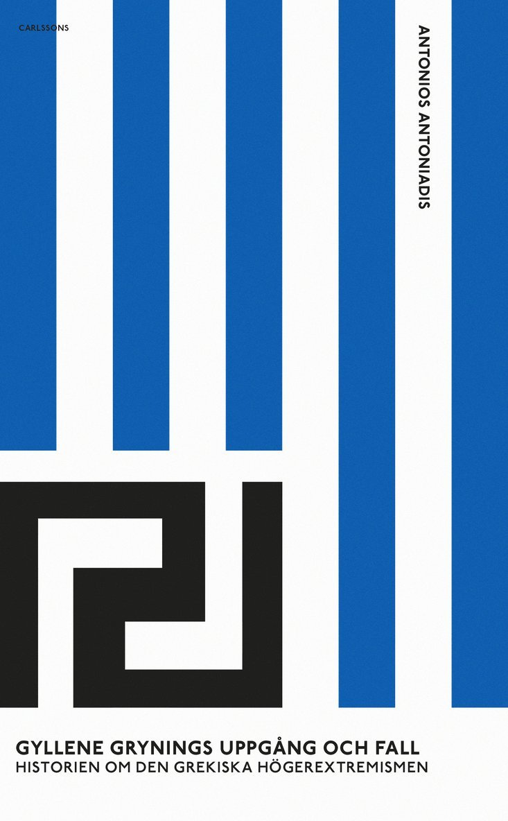 Gyllene grynings uppgång och fall : historien om den grekiska högerextremismen